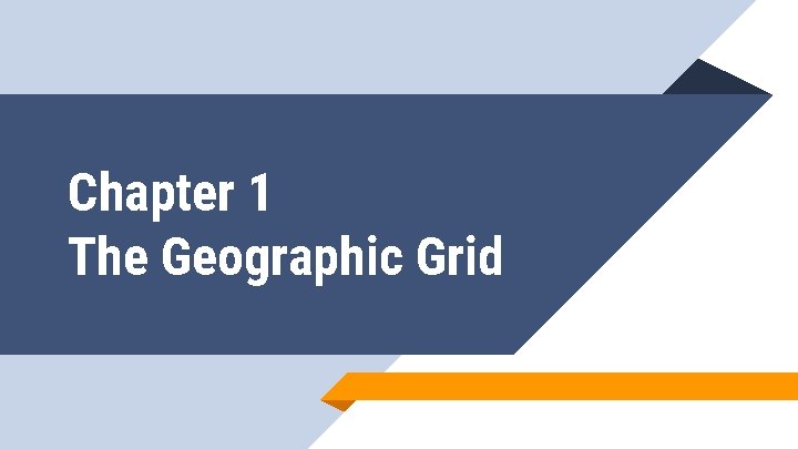 Chapter 1 The Geographic Grid 