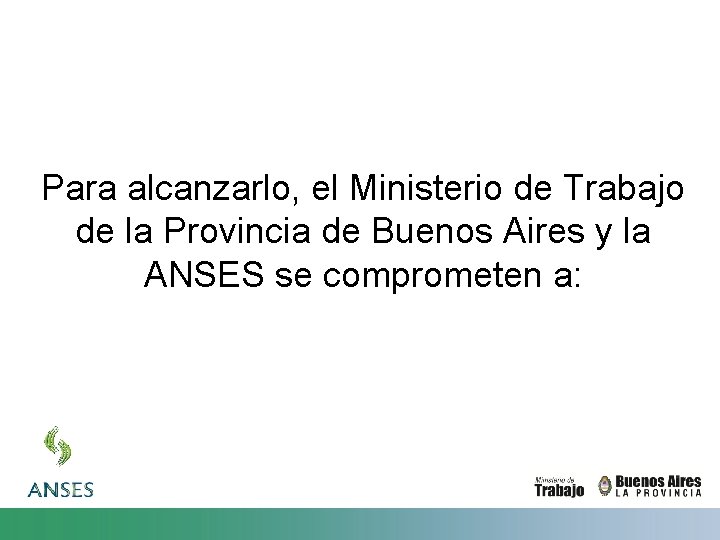 Para alcanzarlo, el Ministerio de Trabajo de la Provincia de Buenos Aires y la