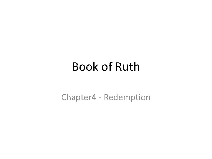 Book of Ruth Chapter 4 - Redemption 