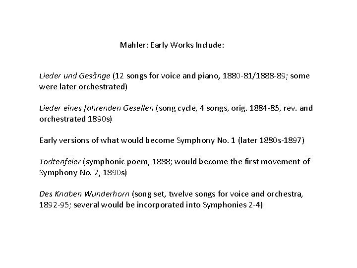 Mahler: Early Works Include: Lieder und Gesänge (12 songs for voice and piano, 1880