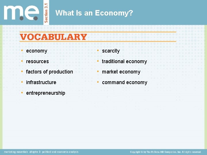 Section 3. 1 What Is an Economy? • economy • scarcity • resources •