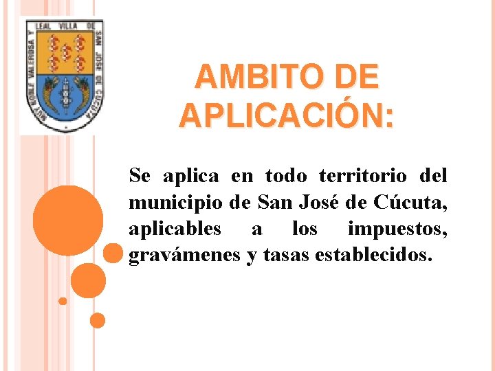 AMBITO DE APLICACIÓN: Se aplica en todo territorio del municipio de San José de