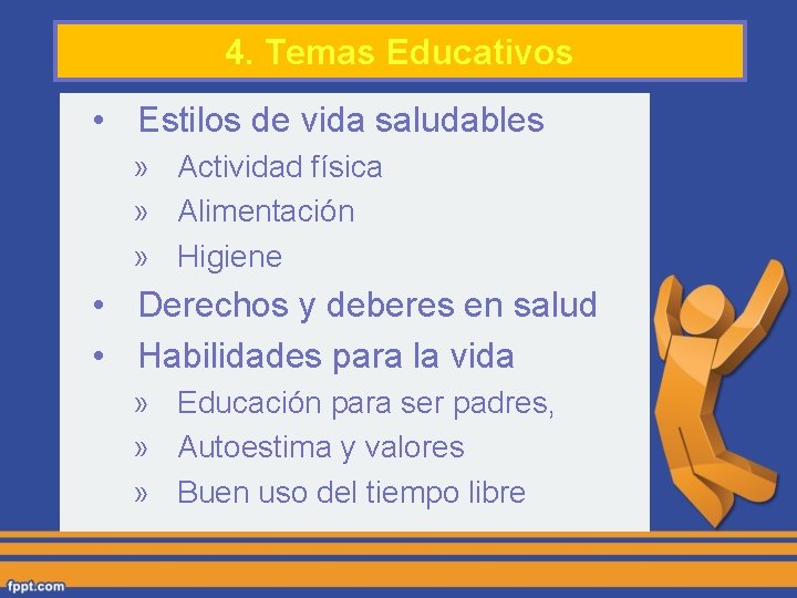 4. Temas Educativos • Estilos de vida saludables » Actividad física » Alimentación »