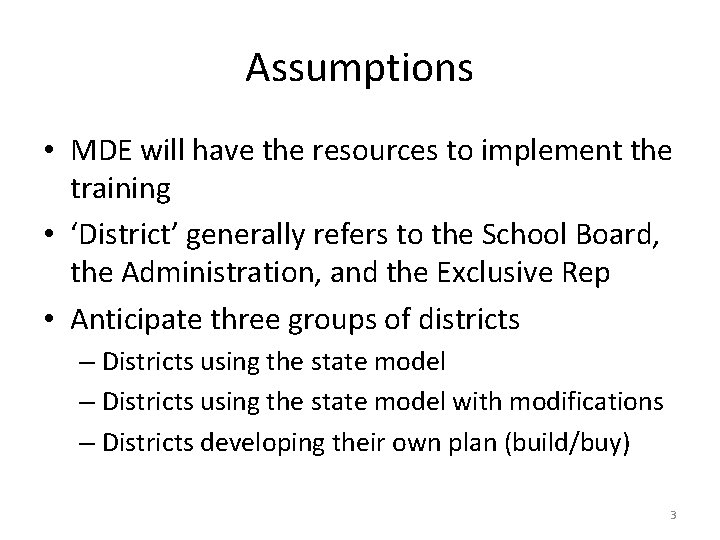 Assumptions • MDE will have the resources to implement the training • ‘District’ generally