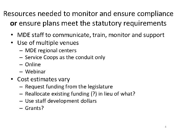 Resources needed to monitor and ensure compliance or ensure plans meet the statutory requirements