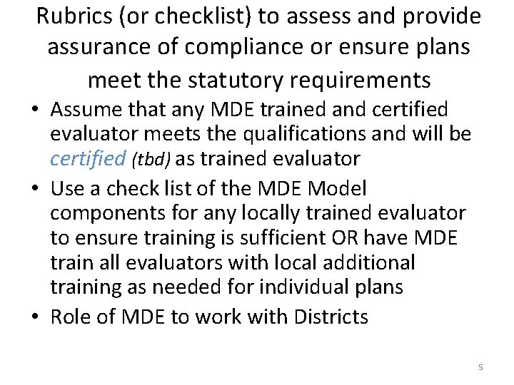 Rubrics (or checklist) to assess and provide assurance of compliance or ensure plans meet