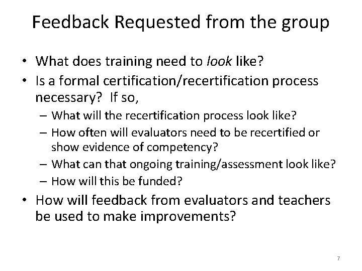 Feedback Requested from the group • What does training need to look like? •