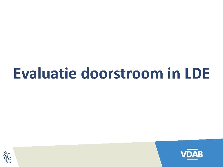 Evaluatie doorstroom in LDE 