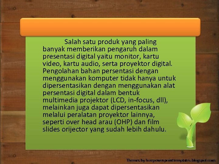 Salah satu produk yang paling banyak memberikan pengaruh dalam presentasi digital yaitu monitor, kartu