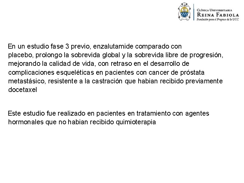 En un estudio fase 3 previo, enzalutamide comparado con placebo, prolongo la sobrevida global