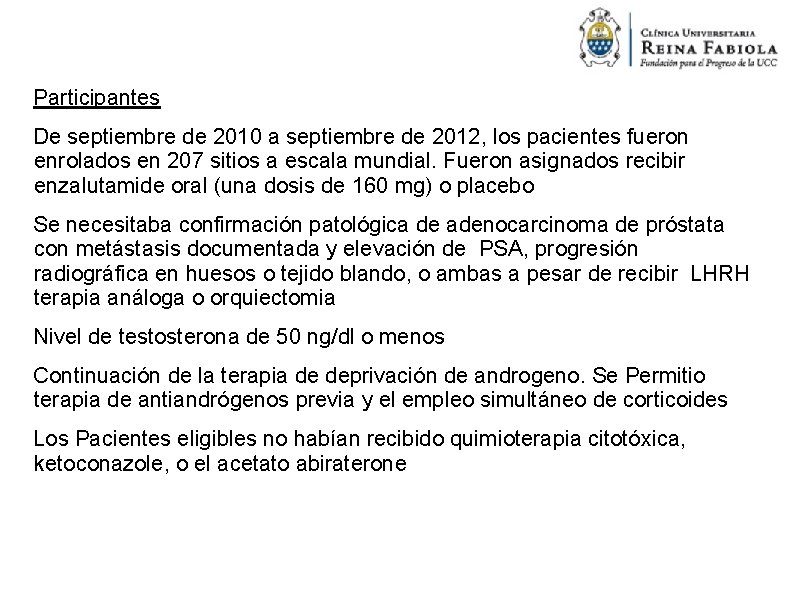 Participantes De septiembre de 2010 a septiembre de 2012, los pacientes fueron enrolados en