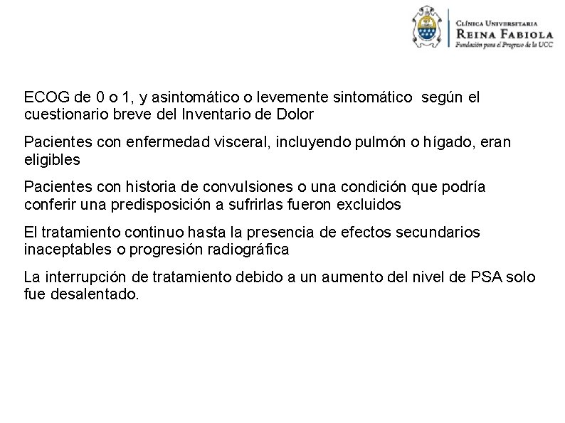 ECOG de 0 o 1, y asintomático o levemente sintomático según el cuestionario breve