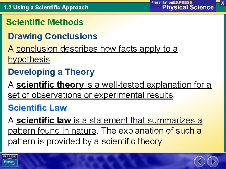 1. 2 Using a Scientific Approach Scientific Methods Drawing Conclusions A conclusion describes how