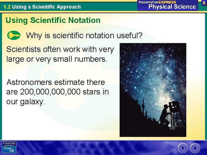 1. 2 Using a Scientific Approach Using Scientific Notation Why is scientific notation useful?