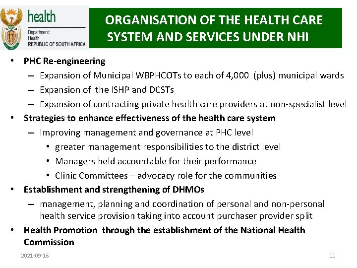 ORGANISATION OF THE HEALTH CARE SYSTEM AND SERVICES UNDER NHI • PHC Re-engineering –