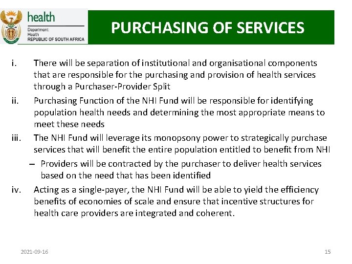 PURCHASING OF SERVICES i. There will be separation of institutional and organisational components that