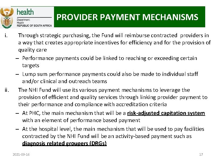 PROVIDER PAYMENT MECHANISMS i. ii. Through strategic purchasing, the Fund will reimburse contracted providers