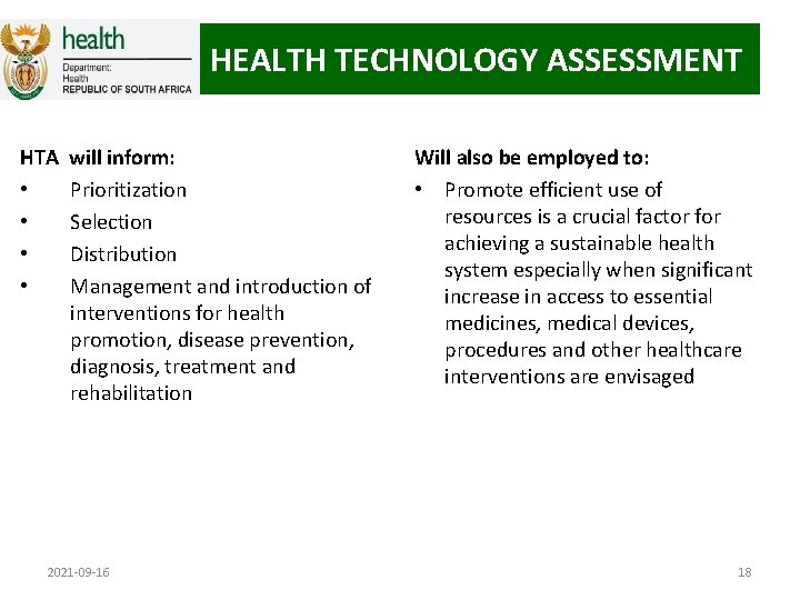 HEALTH TECHNOLOGY ASSESSMENT HTA • • will inform: Prioritization Selection Distribution Management and introduction