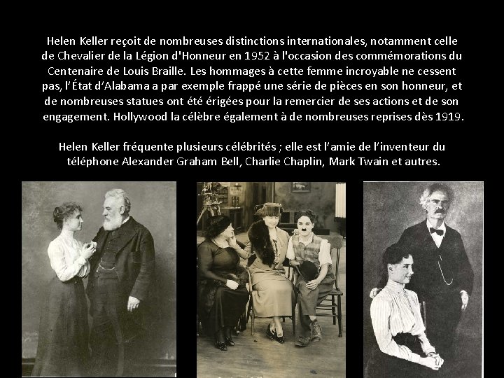 Helen Keller reçoit de nombreuses distinctions internationales, notamment celle de Chevalier de la Légion