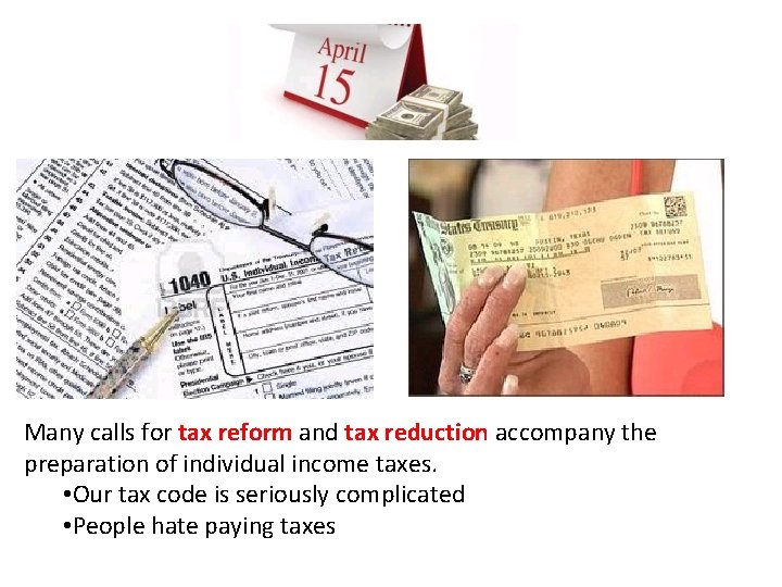 Many calls for tax reform and tax reduction accompany the preparation of individual income