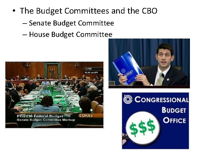  • The Budget Committees and the CBO – Senate Budget Committee – House