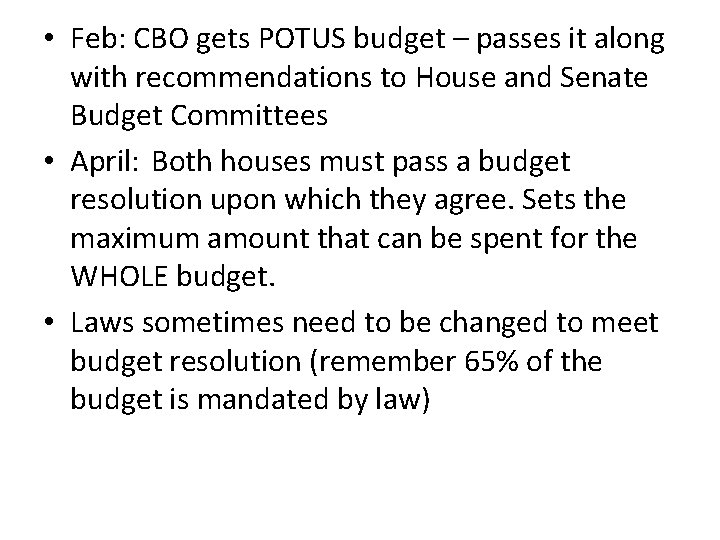  • Feb: CBO gets POTUS budget – passes it along with recommendations to