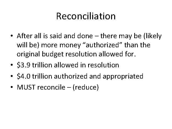 Reconciliation • After all is said and done – there may be (likely will