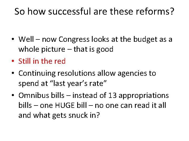 So how successful are these reforms? • Well – now Congress looks at the