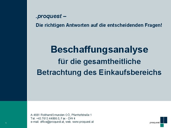 . proquest – Die richtigen Antworten auf die entscheidenden Fragen! Beschaffungsanalyse für die gesamtheitliche