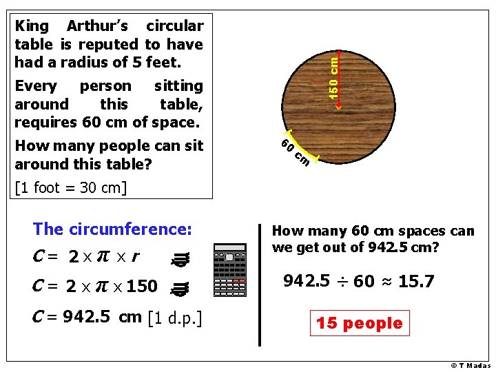 150 cm King Arthur’s circular table is reputed to have had a radius of