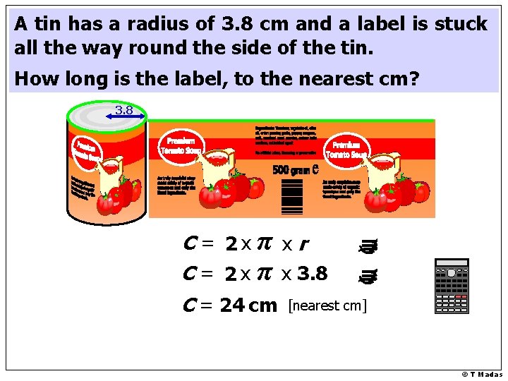 A tin has a radius of 3. 8 cm and a label is stuck