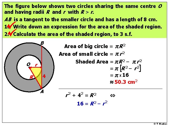 The figure below shows two circles sharing the same centre O and having radii