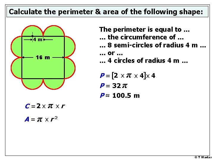 Calculate the perimeter & area of the following shape: 4 m 16 m The