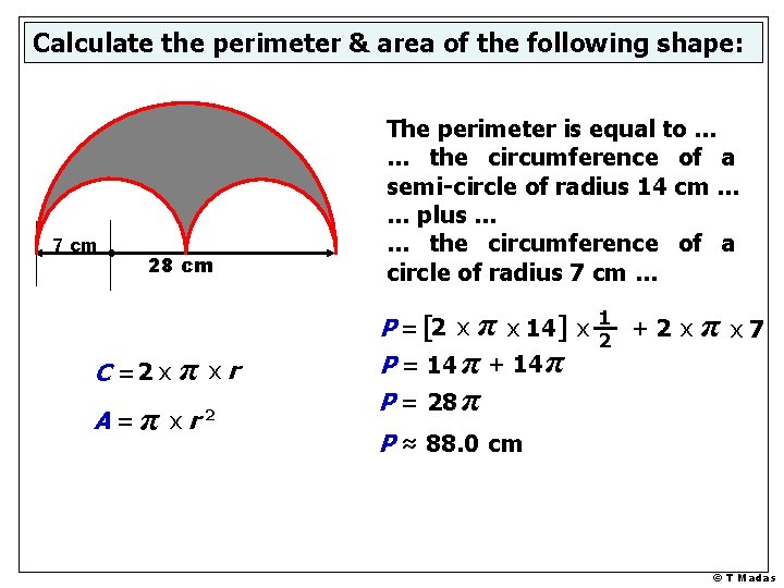 Calculate the perimeter & area of the following shape: 7 cm 28 cm C