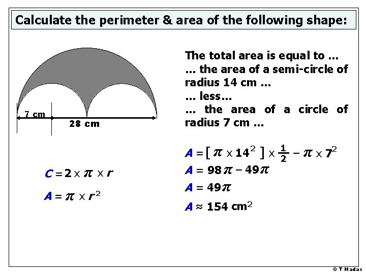 Calculate the perimeter & area of the following shape: 7 cm 28 cm C