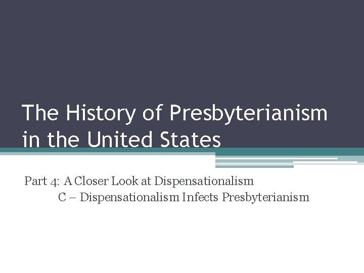 The History of Presbyterianism in the United States Part 4: A Closer Look at