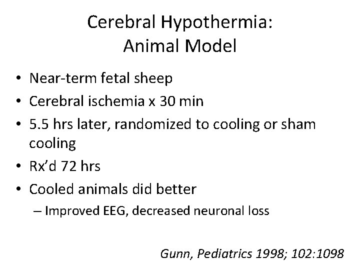 Cerebral Hypothermia: Animal Model • Near-term fetal sheep • Cerebral ischemia x 30 min