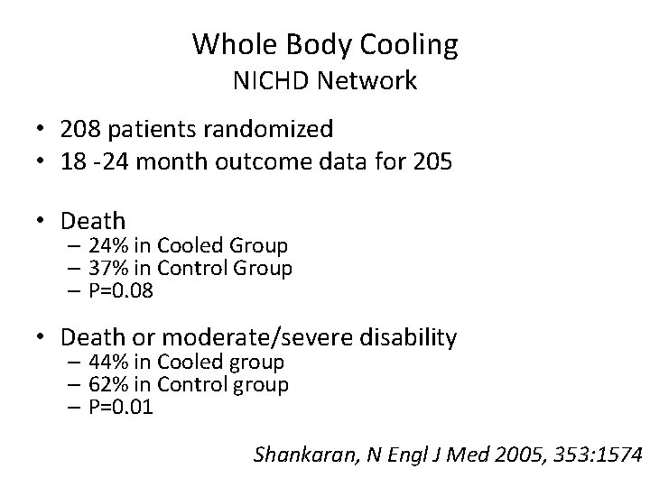 Whole Body Cooling NICHD Network • 208 patients randomized • 18 -24 month outcome