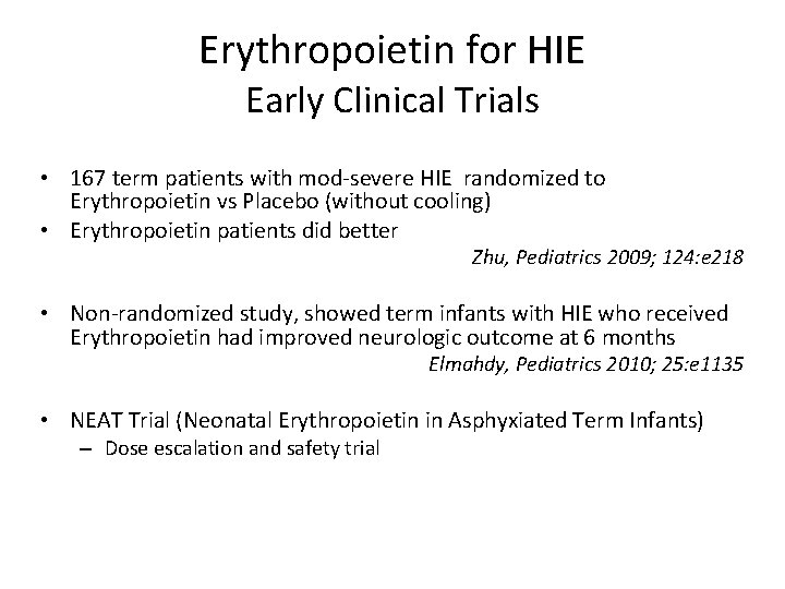 Erythropoietin for HIE Early Clinical Trials • 167 term patients with mod-severe HIE randomized