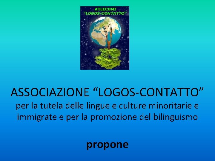 ASSOCIAZIONE “LOGOS-CONTATTO” per la tutela delle lingue e culture minoritarie e immigrate e per