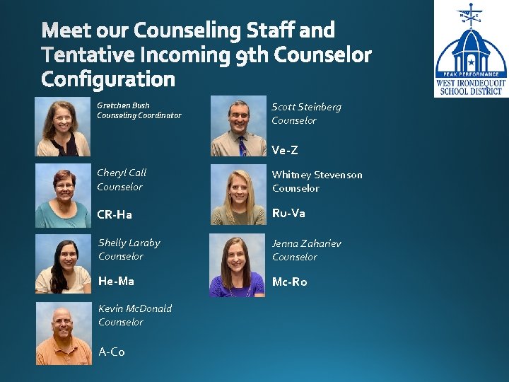 Gretchen Bush Counseling Coordinator Scott Steinberg Counselor Ve-Z Cheryl Call Counselor Whitney Stevenson Counselor