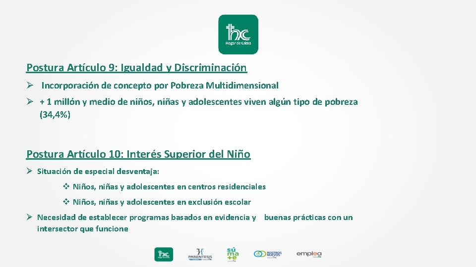 Postura Artículo 9: Igualdad y Discriminación Ø Incorporación de concepto por Pobreza Multidimensional Ø