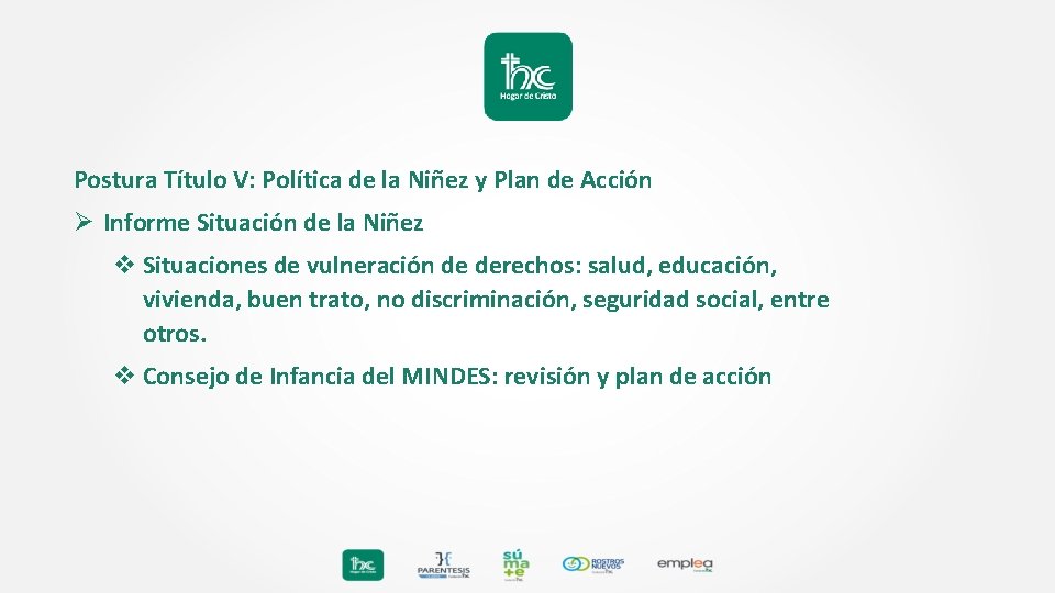 Postura Título V: Política de la Niñez y Plan de Acción Ø Informe Situación