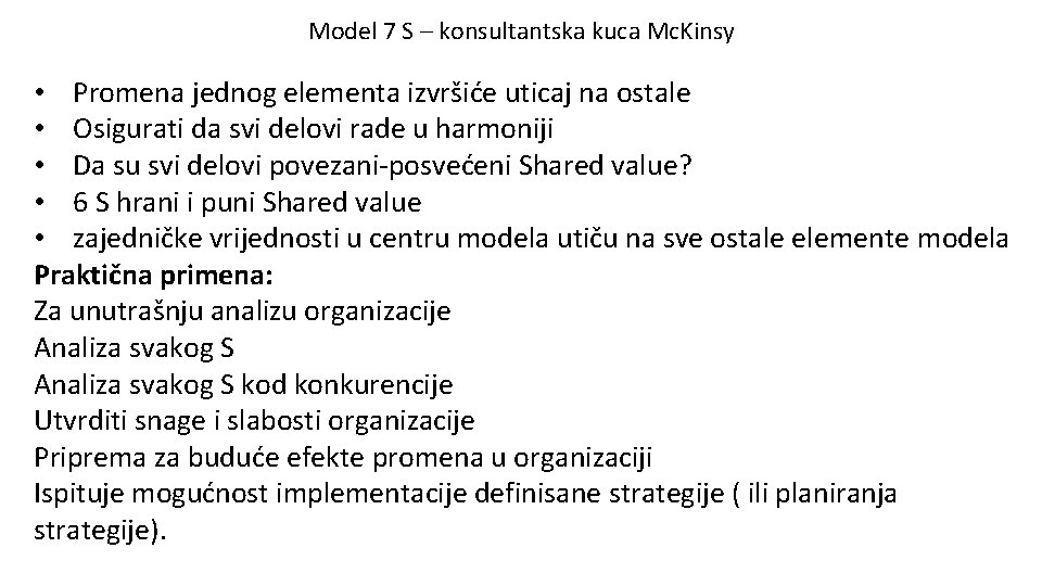 Model 7 S – konsultantska kuca Mc. Kinsy • Promena jednog elementa izvršiće uticaj