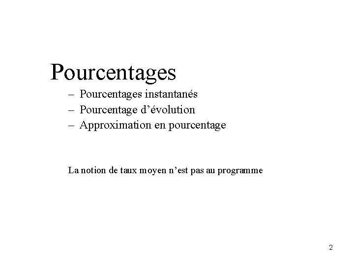 Pourcentages – Pourcentages instantanés – Pourcentage d’évolution – Approximation en pourcentage La notion de