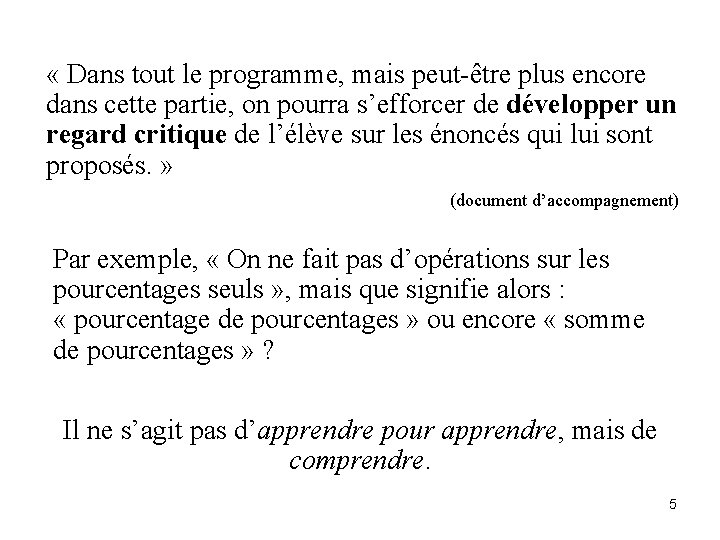  « Dans tout le programme, mais peut-être plus encore dans cette partie, on