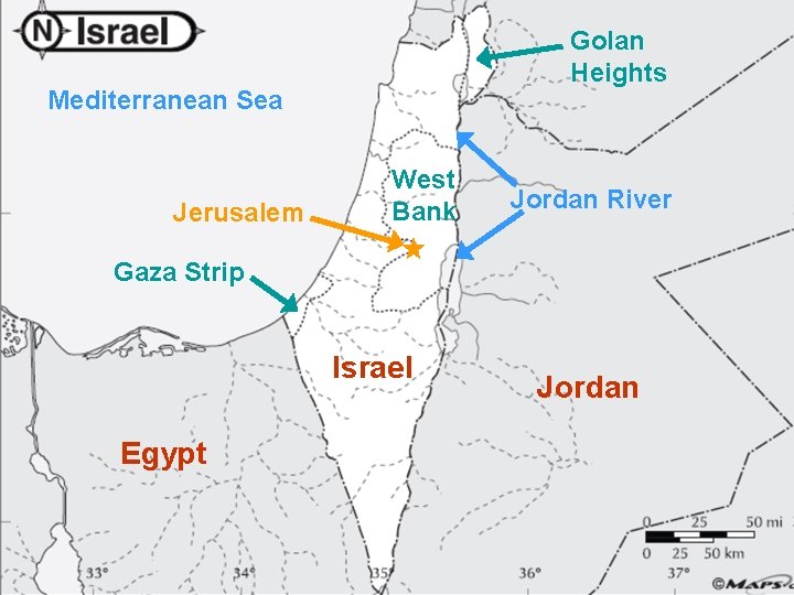 Golan Heights Mediterranean Sea Jerusalem West Bank Jordan River Gaza Strip Israel Egypt Jordan