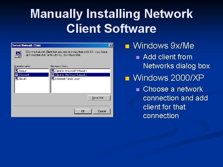 Manually Installing Network Client Software n Windows 9 x/Me n n Add client from