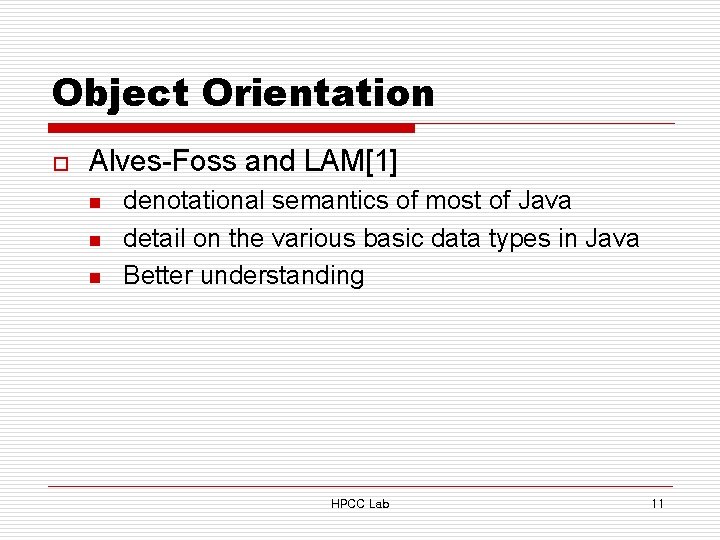 Object Orientation o Alves-Foss and LAM[1] n n n denotational semantics of most of