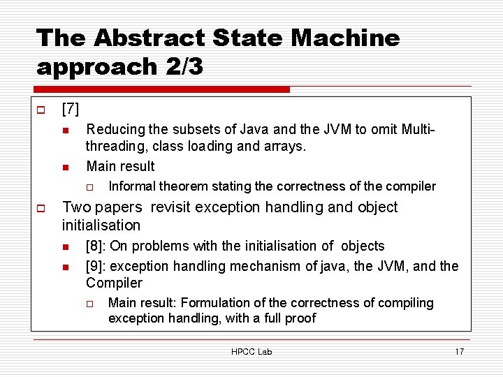 The Abstract State Machine approach 2/3 o [7] n n Reducing the subsets of